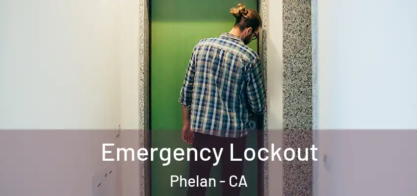  Emergency Lockout Phelan - CA