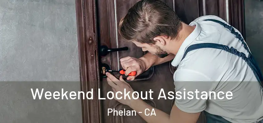  Weekend Lockout Assistance Phelan - CA